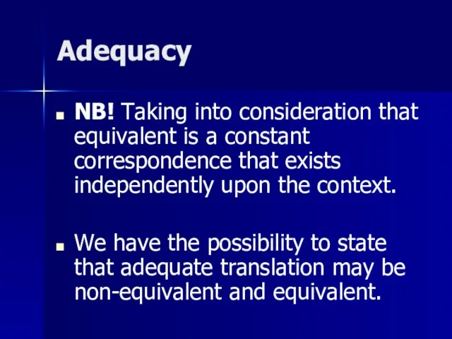 Adequacy NB! Taking into consideration that equivalent is a constant correspondence that