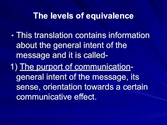 The levels of equivalence This translation contains information about the general intent