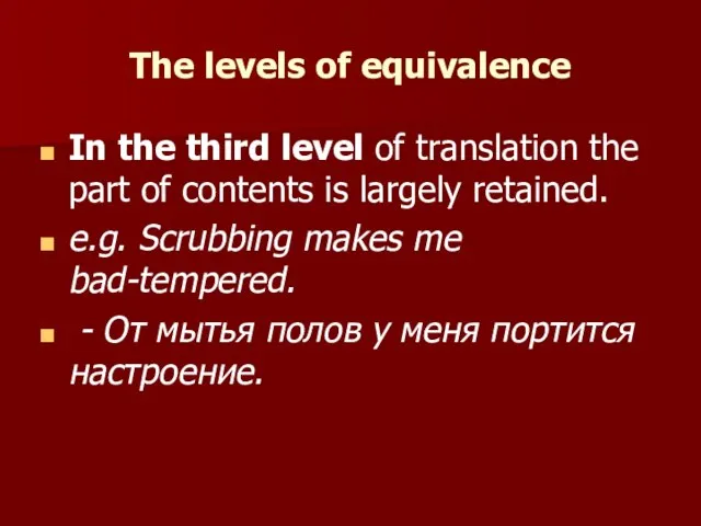 The levels of equivalence In the third level of translation the part