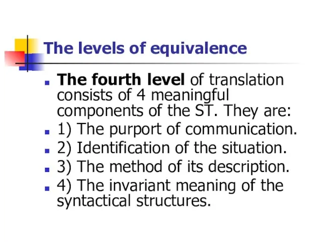 The levels of equivalence The fourth level of translation consists of 4