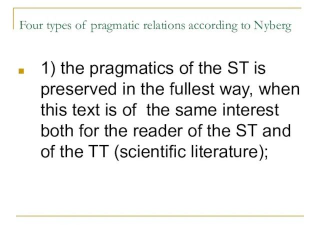 Four types of pragmatic relations according to Nyberg 1) the pragmatics of