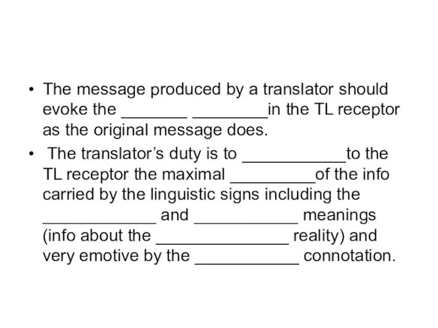 The message produced by a translator should evoke the _______ ________in the