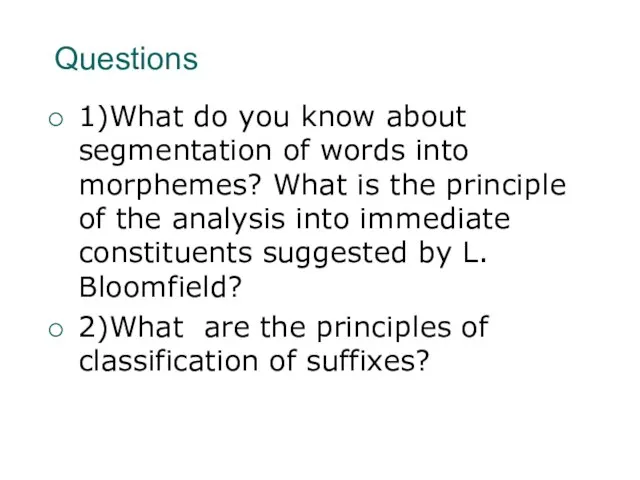 Questions 1)What do you know about segmentation of words into morphemes? What