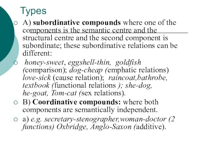 Types A) subordinative compounds where one of the components is the semantic