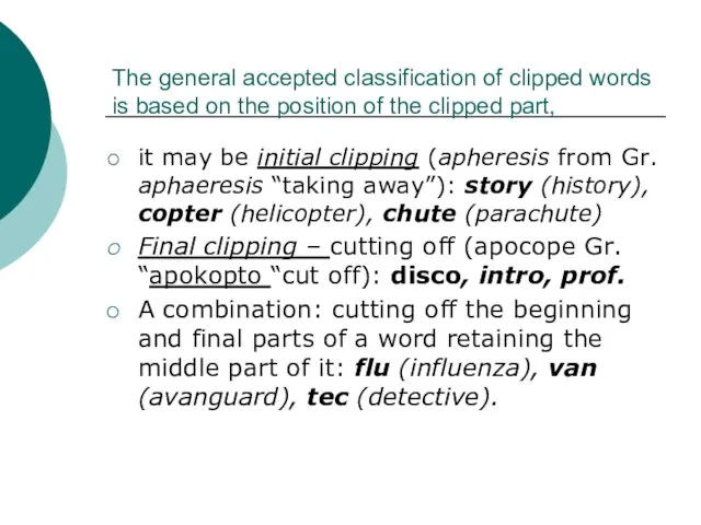 The general accepted classification of clipped words is based on the position