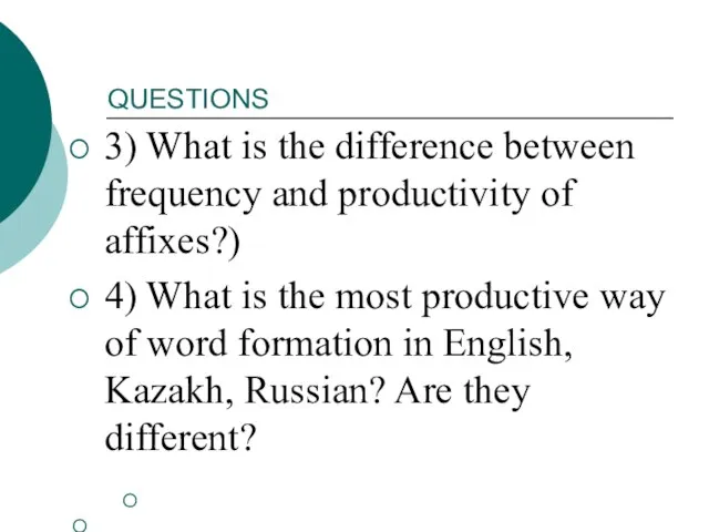 QUESTIONS 3) What is the difference between frequency and productivity of affixes?)