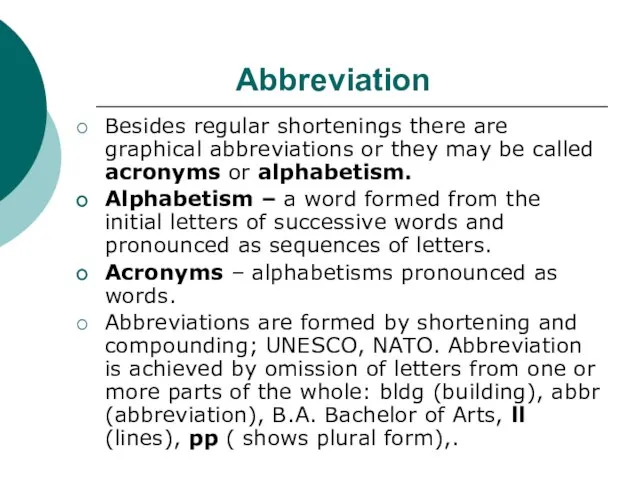 Abbreviation Besides regular shortenings there are graphical abbreviations or they may be