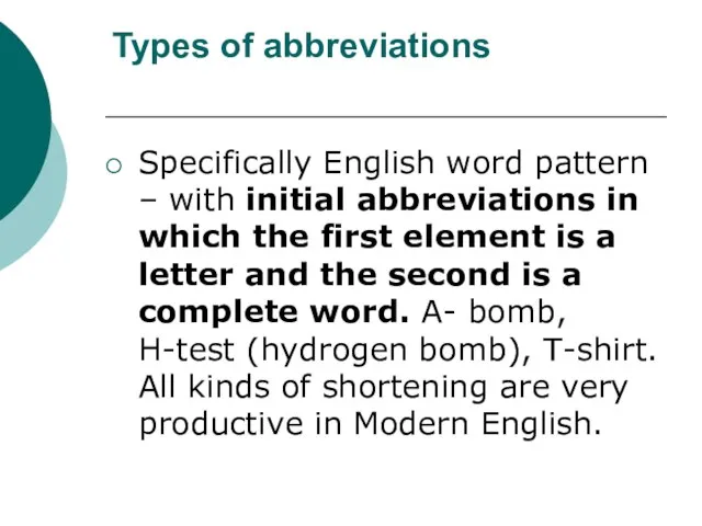 Types of abbreviations Specifically English word pattern – with initial abbreviations in