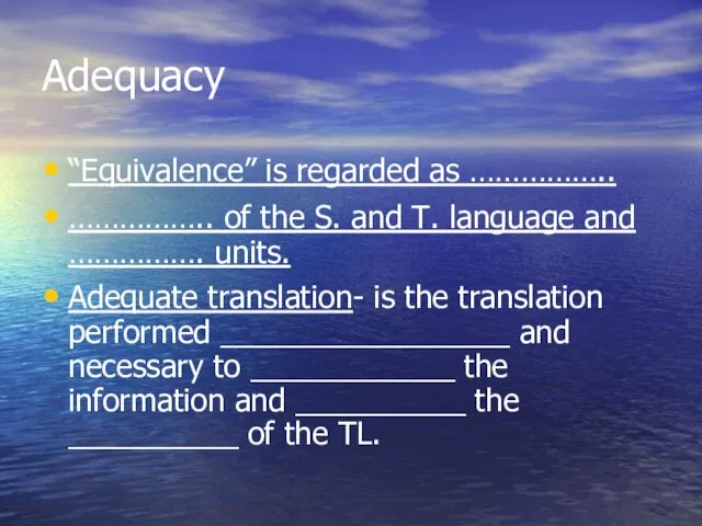 Adequacy “Equivalence” is regarded as …………….. …………….. of the S. and T.