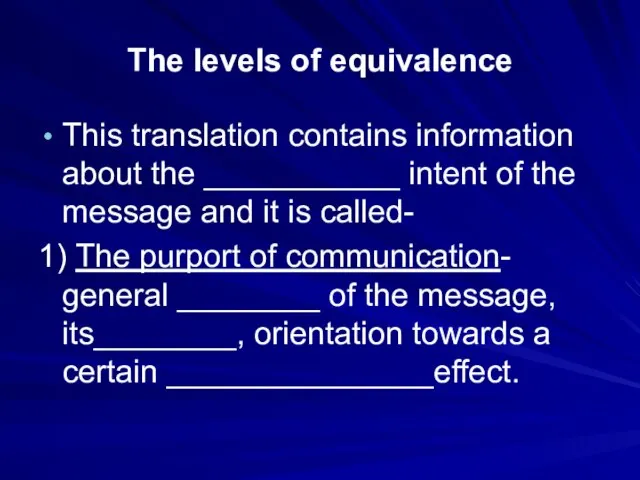 The levels of equivalence This translation contains information about the ___________ intent