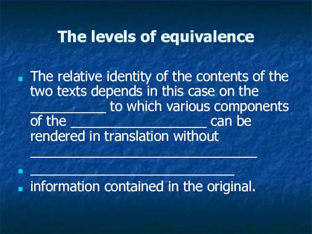 The levels of equivalence The relative identity of the contents of the