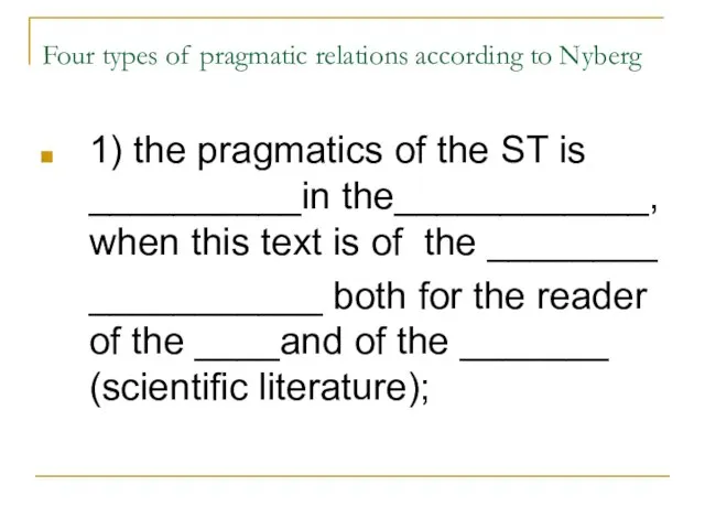 Four types of pragmatic relations according to Nyberg 1) the pragmatics of