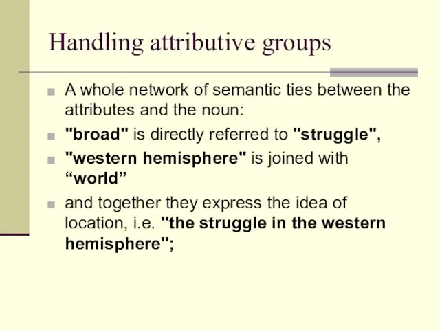 Handling attributive groups A whole network of semantic ties between the attributes