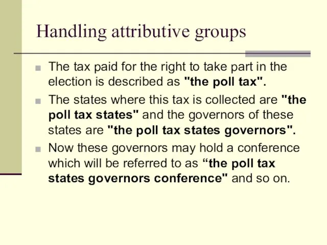 Handling attributive groups The tax paid for the right to take part