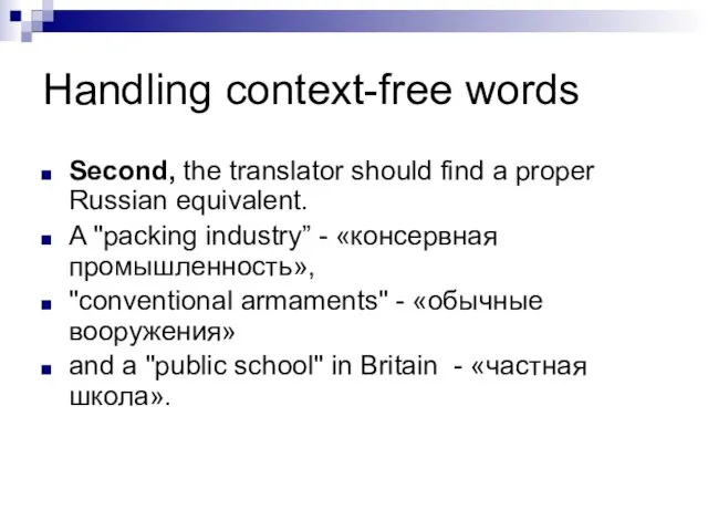 Handling context-free words Second, the translator should find a proper Russian equivalent.