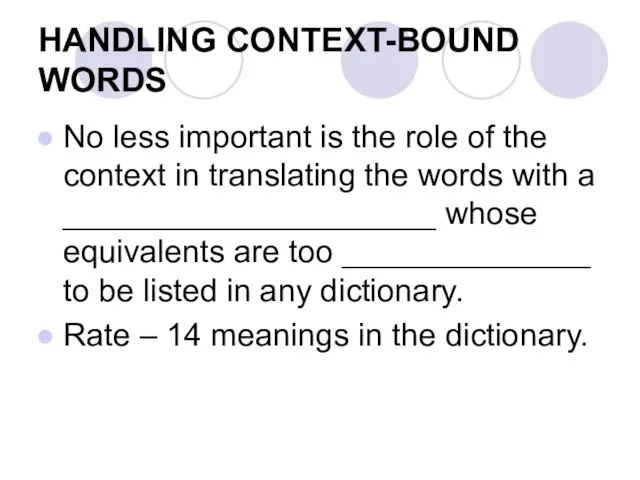 HANDLING CONTEXT-BOUND WORDS No less important is the role of the context