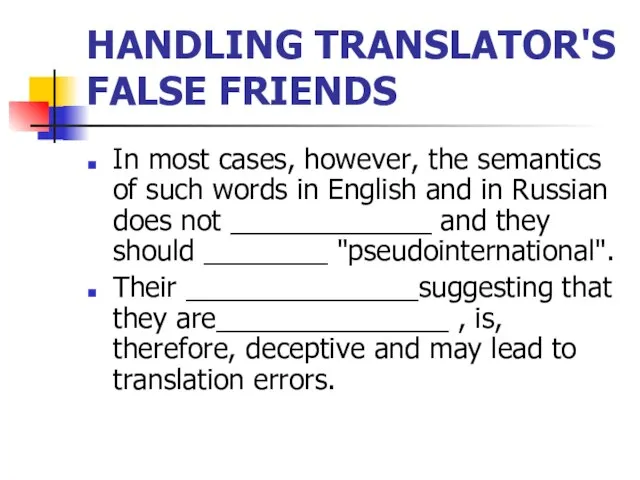 HANDLING TRANSLATOR'S FALSE FRIENDS In most cases, however, the semantics of such