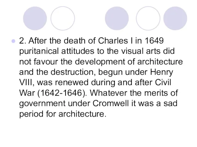 2. After the death of Charles I in 1649 puritanical attitudes to