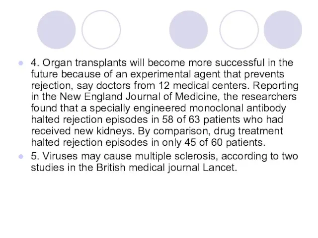 4. Organ transplants will become more successful in the future because of