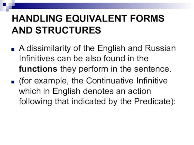 HANDLING EQUIVALENT FORMS AND STRUCTURES A dissimilarity of the English and Russian