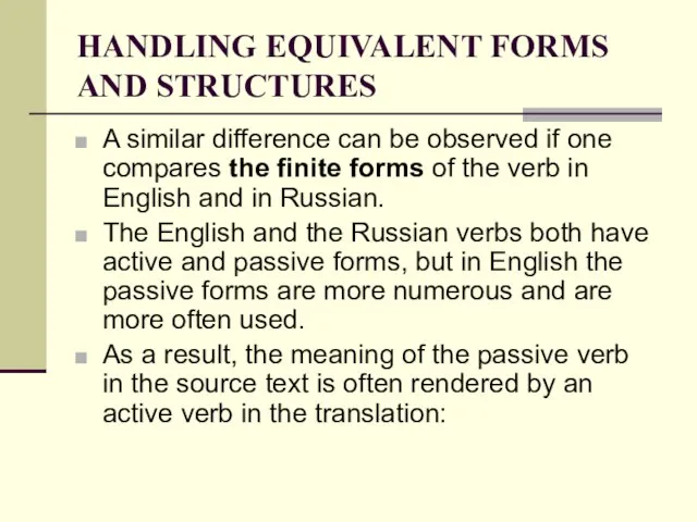HANDLING EQUIVALENT FORMS AND STRUCTURES A similar difference can be observed if