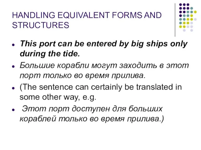 HANDLING EQUIVALENT FORMS AND STRUCTURES This port can be entered by big