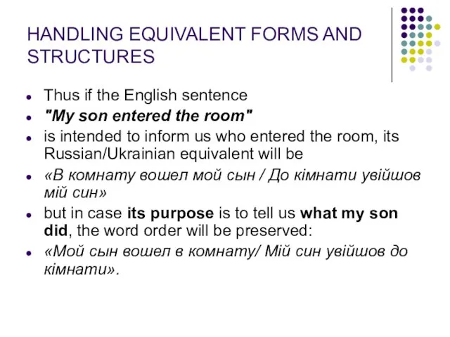 HANDLING EQUIVALENT FORMS AND STRUCTURES Thus if the English sentence "My son