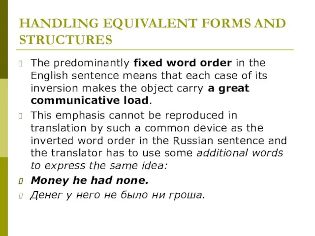 HANDLING EQUIVALENT FORMS AND STRUCTURES The predominantly fixed word order in the