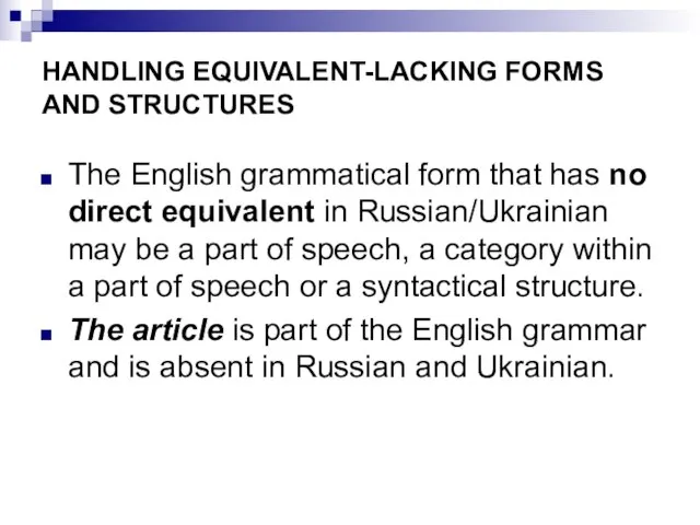 HANDLING EQUIVALENT-LACKING FORMS AND STRUCTURES The English grammatical form that has no