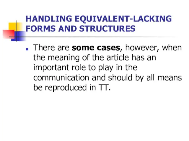 HANDLING EQUIVALENT-LACKING FORMS AND STRUCTURES There are some cases, however, when the