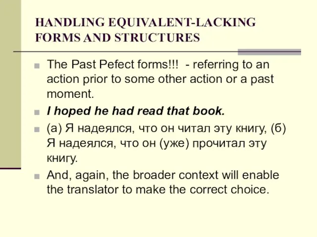 HANDLING EQUIVALENT-LACKING FORMS AND STRUCTURES The Past Pefect forms!!! - referring to