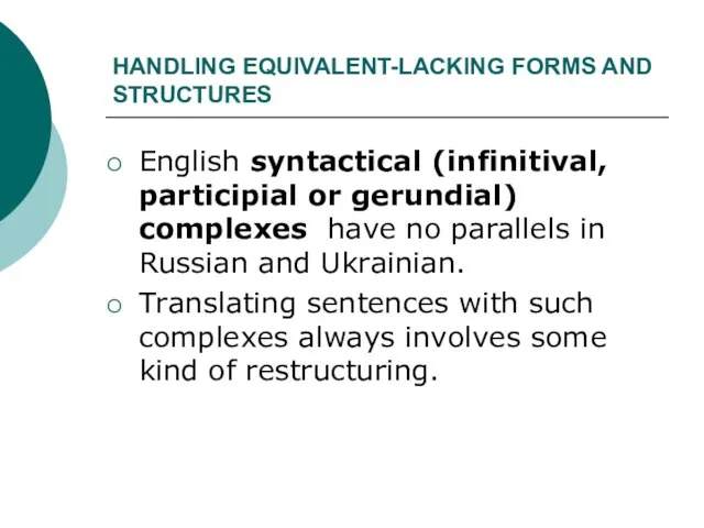 HANDLING EQUIVALENT-LACKING FORMS AND STRUCTURES English syntactical (infinitival, participial or gerundial) complexes