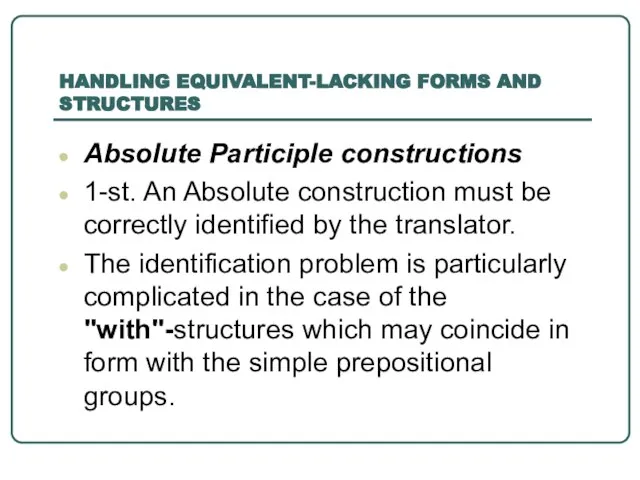 HANDLING EQUIVALENT-LACKING FORMS AND STRUCTURES Absolute Participle constructions 1-st. An Absolute construction