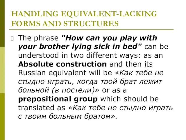 HANDLING EQUIVALENT-LACKING FORMS AND STRUCTURES The phrase "How can you play with