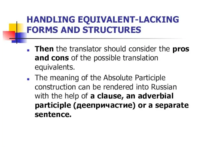 HANDLING EQUIVALENT-LACKING FORMS AND STRUCTURES Then the translator should consider the pros