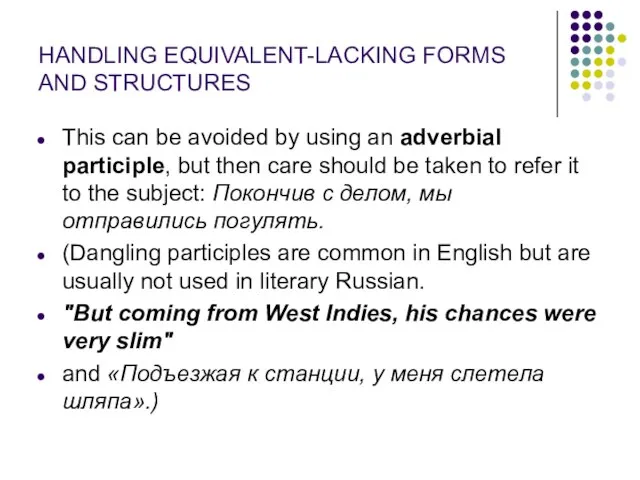 HANDLING EQUIVALENT-LACKING FORMS AND STRUCTURES This can be avoided by using an