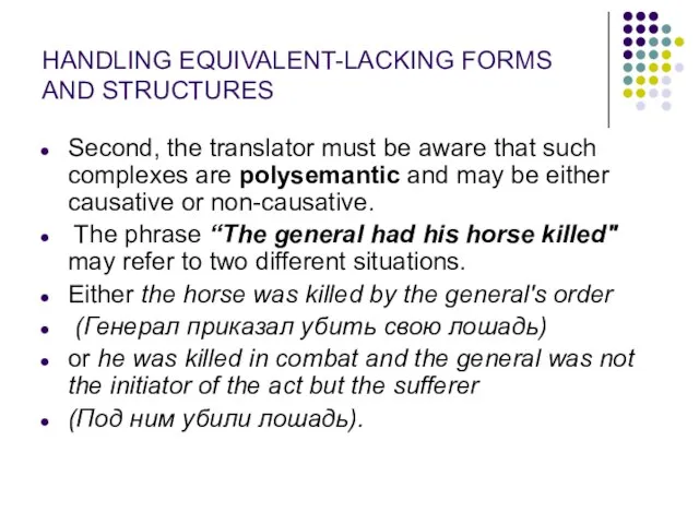 HANDLING EQUIVALENT-LACKING FORMS AND STRUCTURES Second, the translator must be aware that