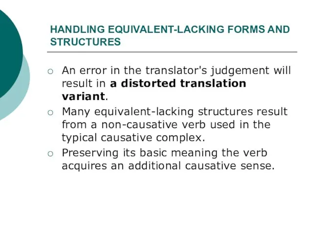 HANDLING EQUIVALENT-LACKING FORMS AND STRUCTURES An error in the translator's judgement will