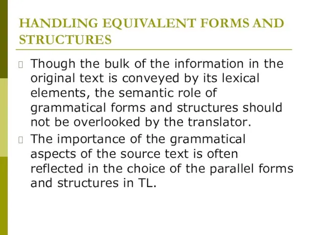 HANDLING EQUIVALENT FORMS AND STRUCTURES Though the bulk of the information in