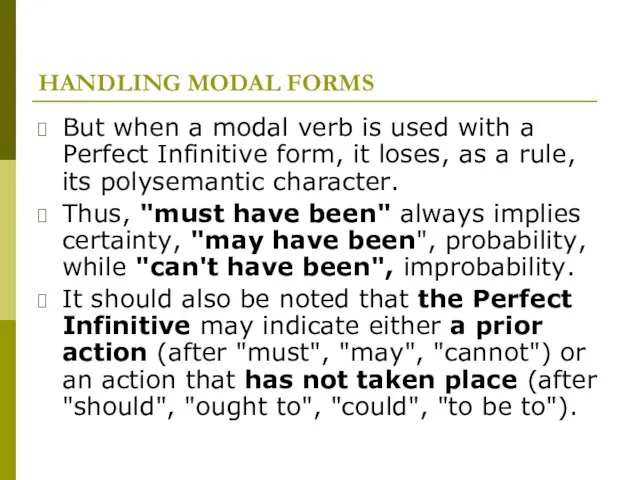 HANDLING MODAL FORMS But when a modal verb is used with a
