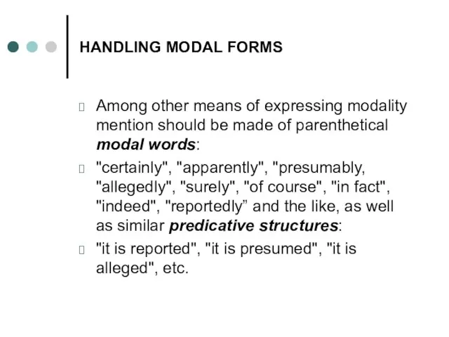 HANDLING MODAL FORMS Among other means of expressing modality mention should be