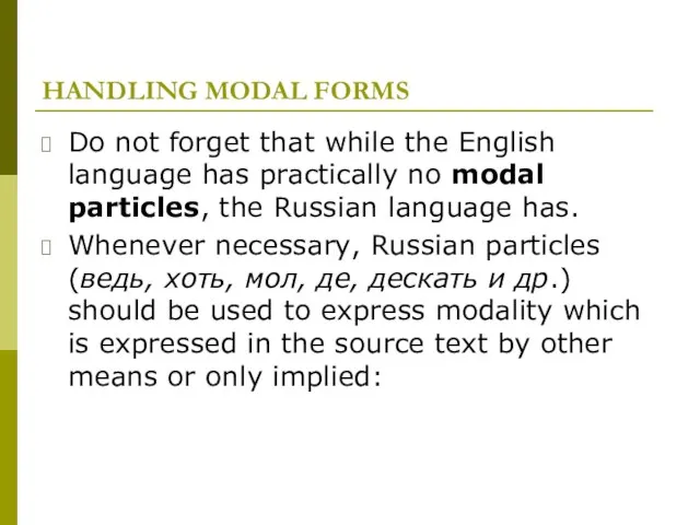 HANDLING MODAL FORMS Do not forget that while the English language has