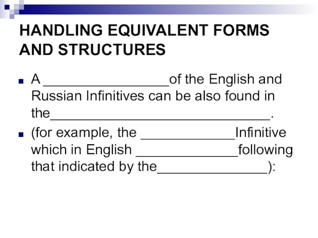 HANDLING EQUIVALENT FORMS AND STRUCTURES A ________________of the English and Russian Infinitives