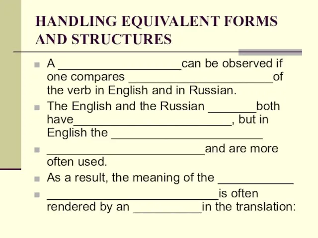 HANDLING EQUIVALENT FORMS AND STRUCTURES A __________________can be observed if one compares