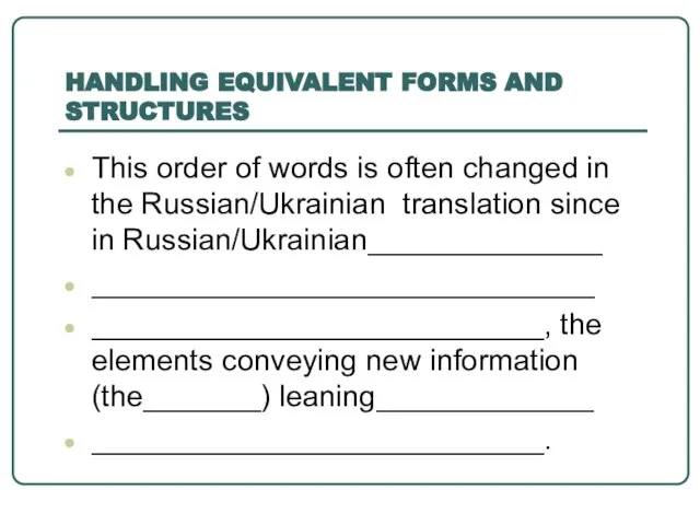 HANDLING EQUIVALENT FORMS AND STRUCTURES This order of words is often changed