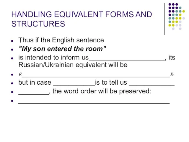 HANDLING EQUIVALENT FORMS AND STRUCTURES Thus if the English sentence "My son