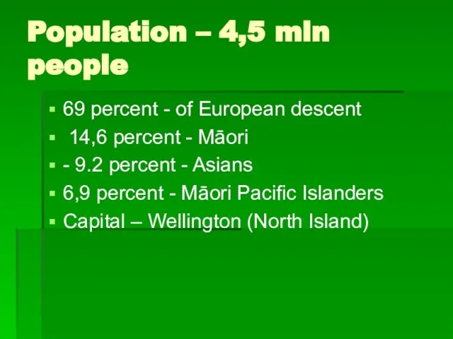 Population – 4,5 mln people 69 percent - of European descent 14,6