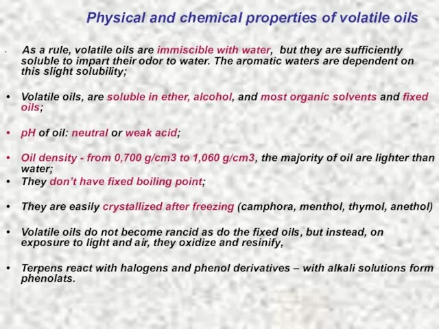 Physical and chemical properties of volatile oils As a rule, volatile oils