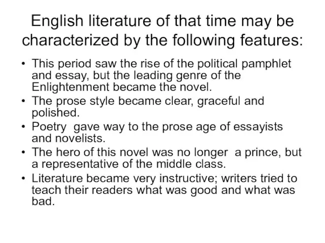 English literature of that time may be characterized by the following features: