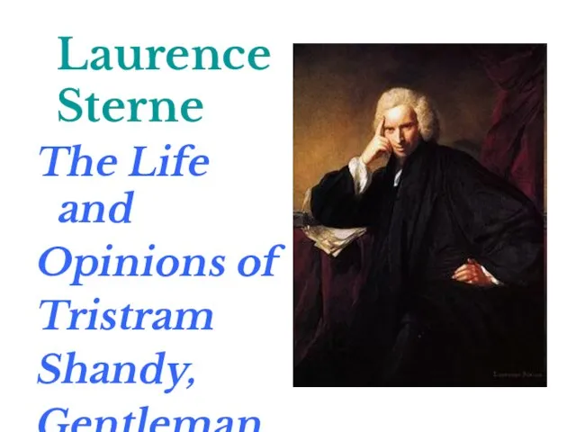 Laurence Sterne The Life and Opinions of Tristram Shandy, Gentleman